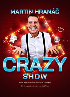 Martin Hranáč – CRAZY SHOW – Veselí nad Moravou