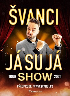 ŠVANCI SHOW – JÁ SU JÁ – Mikulov