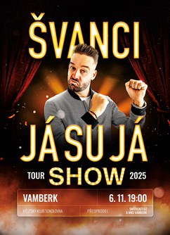 ŠVANCI SHOW – JÁ SU JÁ
