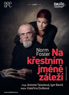 Činoherní studio Bouře  N. Foster – Na křestním jméně záleží